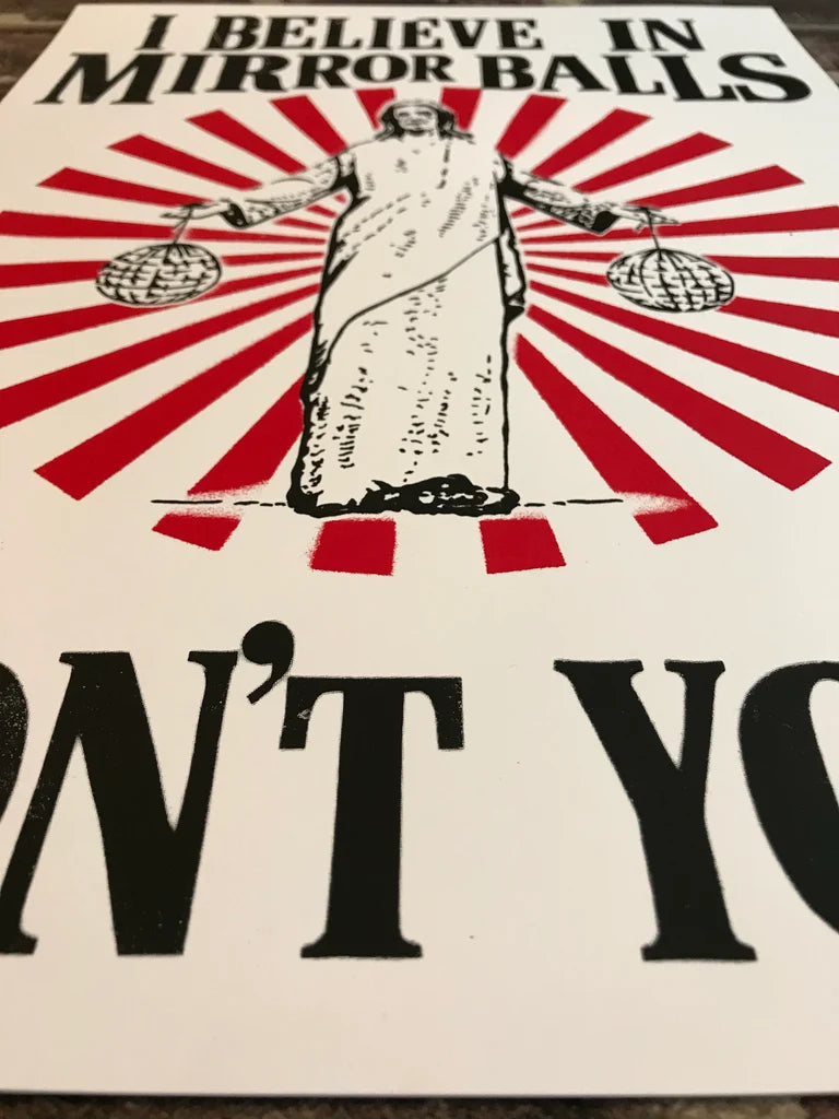 JESUS I BELIEVE IN MIRROR BALLS A3 VERSION