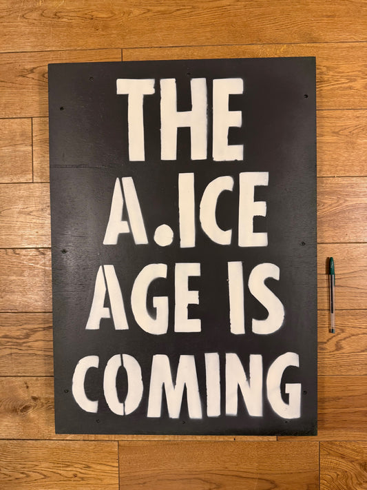 THE A.ICE IS COMING STENCIL ON BOARD