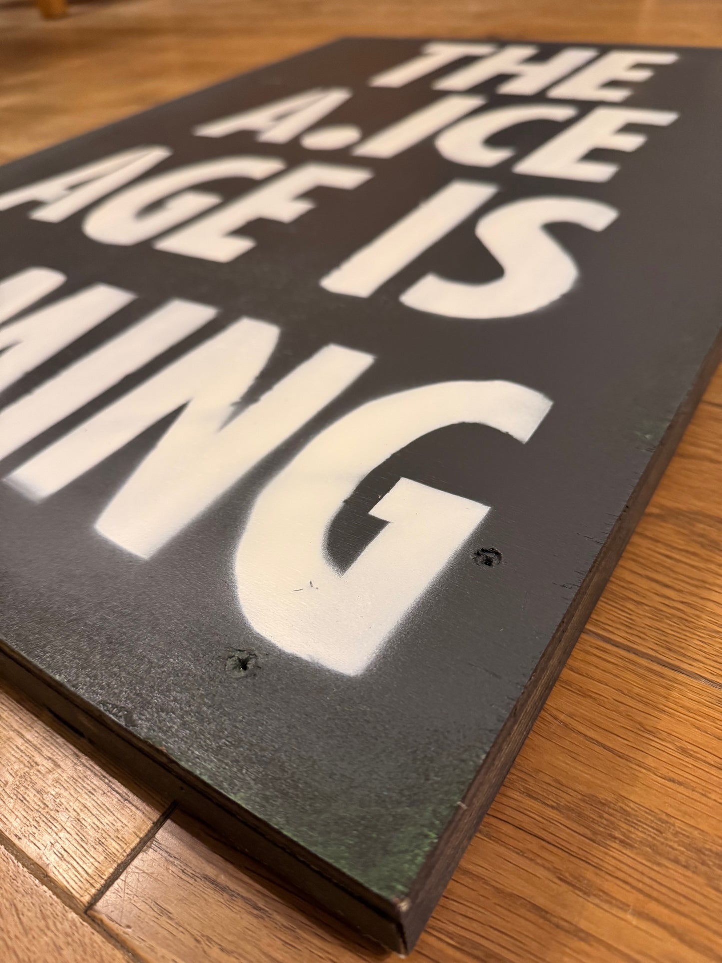 THE A.ICE IS COMING STENCIL ON BOARD