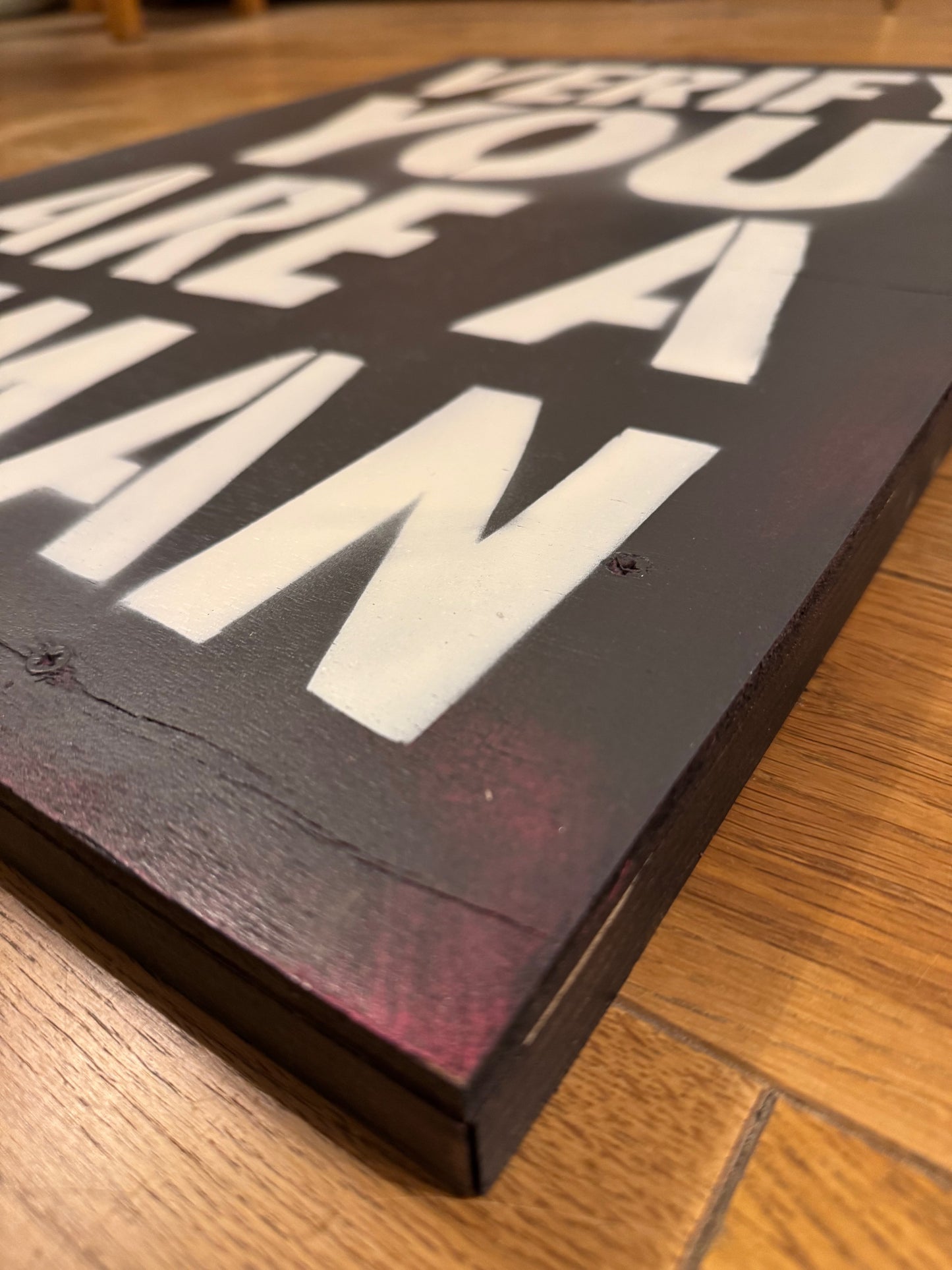 VERIFY YOU ARE A HUMAN STENCIL ON WOOD