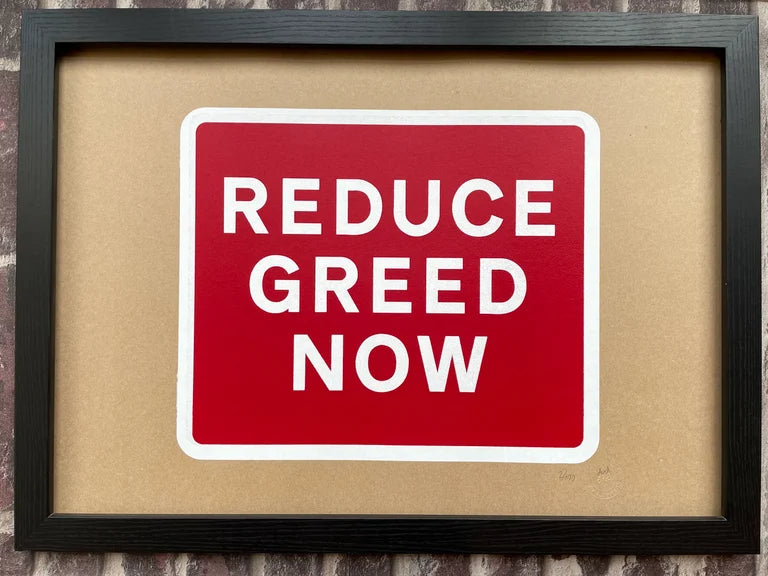 REDUCE GREED NOW SCREEN PRINT